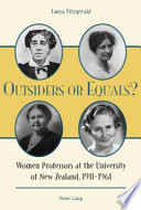 Outsiders or equals? : women professors at the University of New Zealand, 1911-1961 /