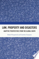 Law, property and disasters : adaptive perspectives from the global south /