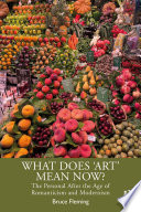 What does 'art' mean now? : the personal after the age of Romanticism and Modernism /