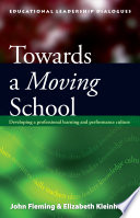 Towards a moving school : developing a professional learning and performance culture /