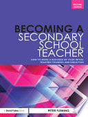 Becoming a secondary school teacher : how to make a success of your initial teacher training and induction /