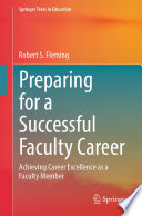 Preparing for a successful faculty career : achieving career excellence as a faculty member /