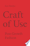 Craft of use : post-growth fashion /