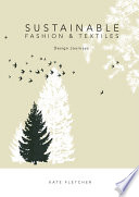 Sustainable fashion and textiles : design journeys /