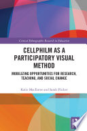 Cellphilm as participatory visual methodology : mobilizing opportunities for research, teaching and social change /