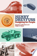 Henry Dreyfuss : designing for people /