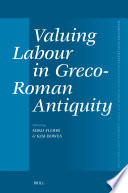 Valuing Labour in Greco-Roman Antiquity.