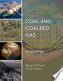 Coal and Coalbed Gas : Future Directions and Opportunities.