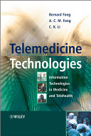 Telemedicine technologies : information technologies in medicine and telehealth /