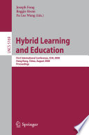 Hybrid learning and education : First International Conference, ICHL 2008 Hong Kong, China, August 13-15, 2008 : proceedings /