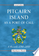 Pitcairn Island as a port of call : a record, 1790-2010 /
