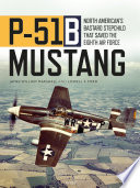 P-51B Mustang : North American's bastard stepchild that saved the eighth air force /