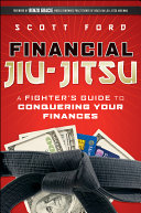Financial jiu-jitsu : a fighter's guide to conquering your finances /