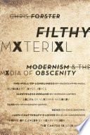Filthy material : modernism and the media of obscenity /