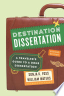 Destination dissertation : a traveler's guide to a done dissertation /