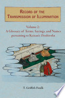Record of the Transmission of Illumination : Volume 2; a Glossary of Terms, Sayings, and Names Pertaining to Keizan's Denk14Droku.