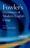 Fowler's dictionary of modern English usage /