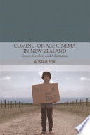 Coming-of-age cinema in New Zealand : genre, gender and adaptation /
