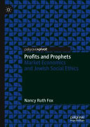 Profits and prophets : market economics and Jewish social ethics /