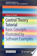 Control theory tutorial : basic concepts illustrated by software examples /