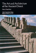 The art and architecture of the ancient Orient /