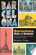 Barcelona, city of comics : urbanism, architecture, and design in postdictatorial Spain /