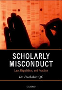 Scholarly misconduct : law, regulation, and practice /
