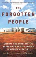 The forgotten people : liberal and conservative approaches to recognising indigenous peoples /