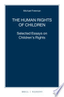 The human rights of children : selected essays on children's rights /