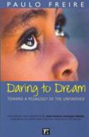 Daring to dream : toward a pedagogy of the unfinished /