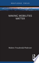 Making mobilities matter /