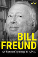 Bill Freund : an historian's passage to Africa : an autobiography /