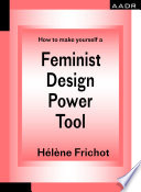 How to make yourself a feminist design power tool /