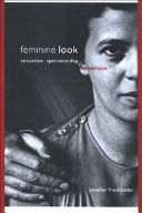 Feminine look : sexuation, spectatorship, subversion /
