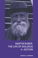 Martin Buber : the life of dialogue /