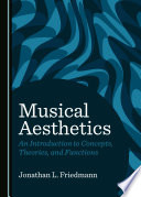 Musical aesthetics : an introduction to concepts, theories, and functions /