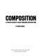 Composition, a painter's guide to basic problems and solutions /