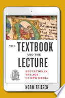 The textbook & the lecture : education in the age of new media /