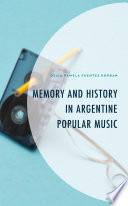 Memory and history in Argentine popular music /