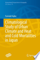 Climatological study of urban climate and heat and cold mortalities in Japan /