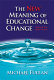 The new meaning of educational change /