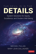 The devil is in the details : system solutions for equity, excellence, and student well-being /