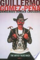 Dangerous border crossers : the artist talks back /