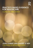 Practice-based evidence for healthcare : clinical mindlines /