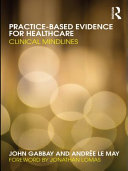 Practice-based evidence for healthcare : clinical mindlines /
