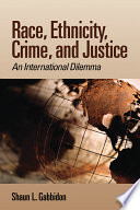 Race, ethnicity, crime, and justice : an international dilemma /