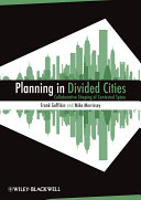 Planning in divided cities : collaborative shaping of contested space /