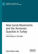 New social movements and the Armenian question in Turkey : civil society vs. the state /