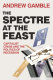 The spectre at the feast : capitalist crisis and the politics of recession /