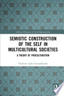 Semiotic construction of the self in multicultural societies : a theory of proculturation /